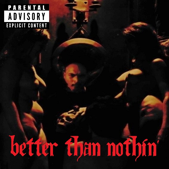 Better Than Nothin EP