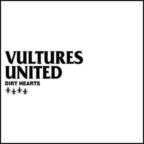 Vultures United - Lmtd Special Edition - "Dirt Hearts"