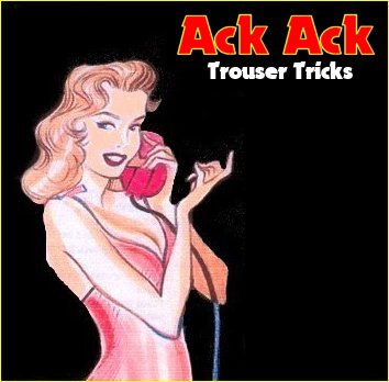 Trouser Tricks (mp3 download @ www.ackack.co.uk)