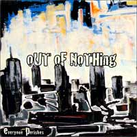 Out Of Nothing – “Everyone Perishes”