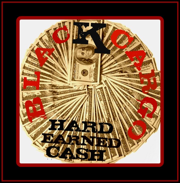 BLACK CARGO - HARD EARNED CASH